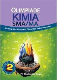 Image of OLIMPIADE KIMIA SMA/MA 2 Strategi Jitu Menjuarai Olimpiade Sains Nasional