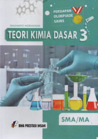 Image of TEORI KIMIA DASAR 3 SMA/MA Persiapan Olimpiade Sains