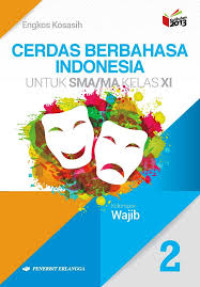 Image of Cerdas Berbahasa Indonesia SMA/MA Kelas XI Kelompok Wajib