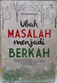 Image of Ubah Masalah Menjadi Berkah